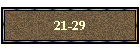 21-29